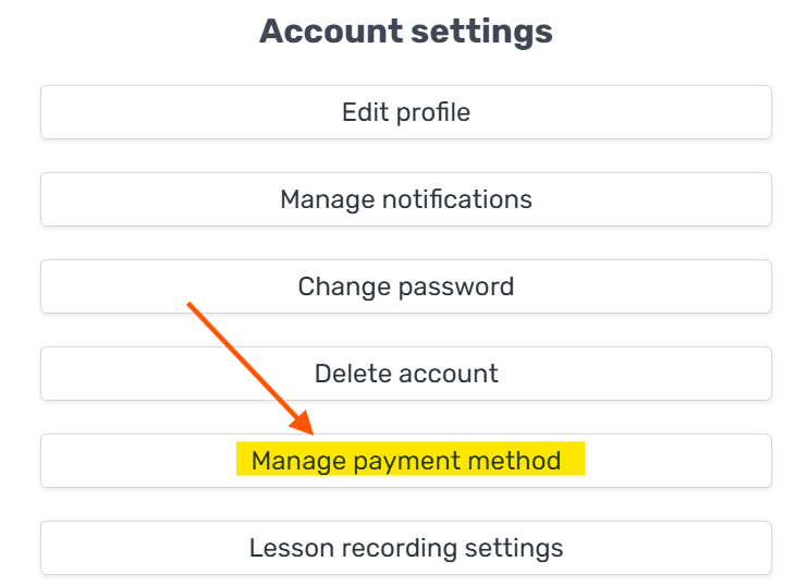 To update a card you've already added, go to Account settings → Manage payment method
