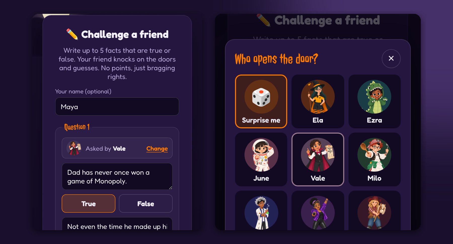 Making a friend challenge in Trick or Teach: on the left, a player named Maya writes the true-or-false question Dad has never once won a game of Monopoly and marks it True; on the right, the Who opens the door? picker shows the neighbors in costume and a Surprise me option